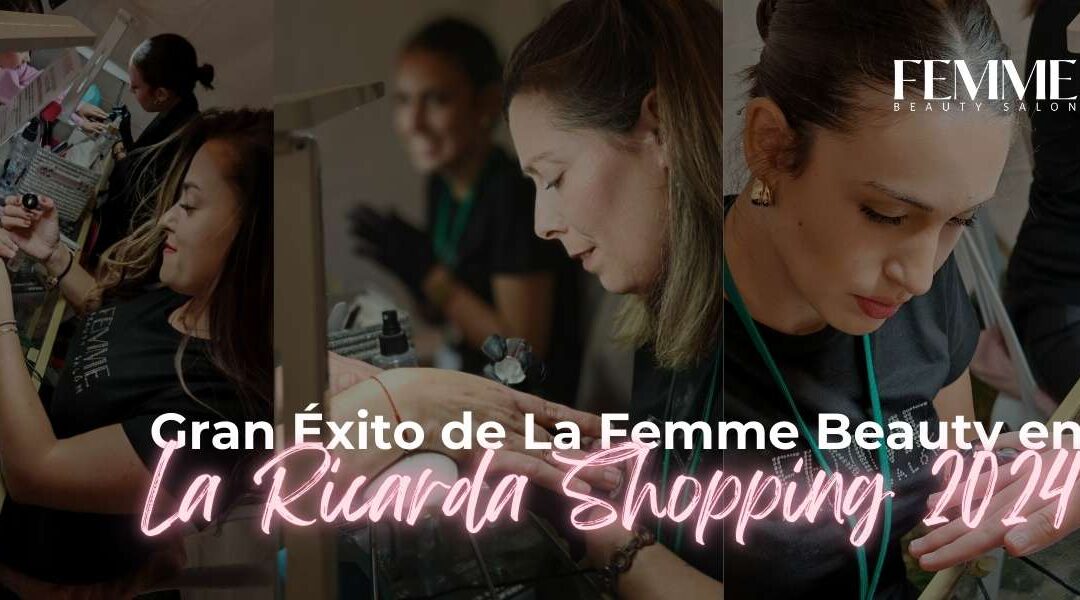 Gran Éxito de La Femme Beauty en La Ricarda Shopping 2024